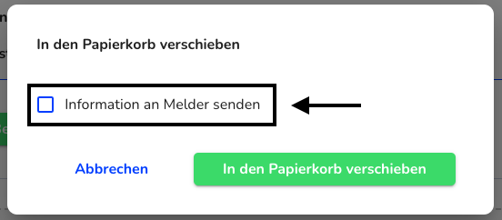 In den Papierkorb verschieben und Information an den Melder senden